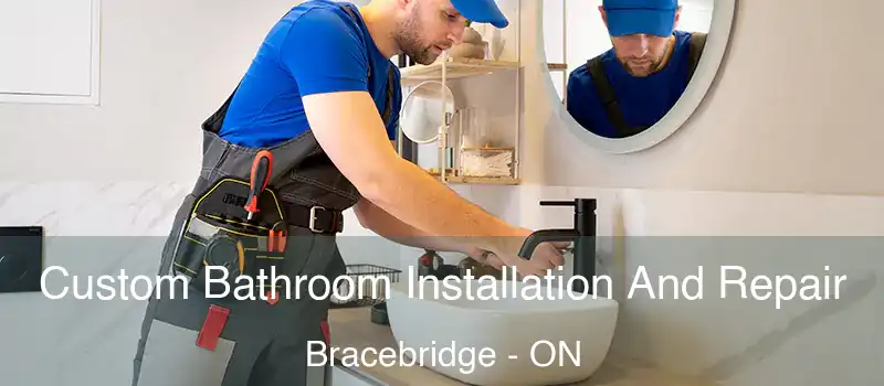  Custom Bathroom Installation And Repair Bracebridge - ON